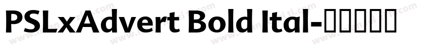 PSLxAdvert Bold Ital字体转换